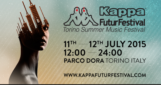 Kappa FuturFestival 2015, 11 e 12 luglio a Torino: Dj, artisti, programma e scaletta #KFF15