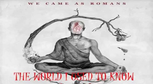 We Came As Romans, The World I Used To Know: testo, traduzione e video