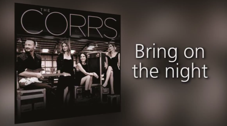 The Corrs, Bring on the night: testo, traduzione e audio del nuovo singolo