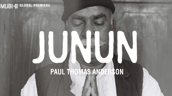 Junun: recensione del documentario di Paul Thomas Anderson
