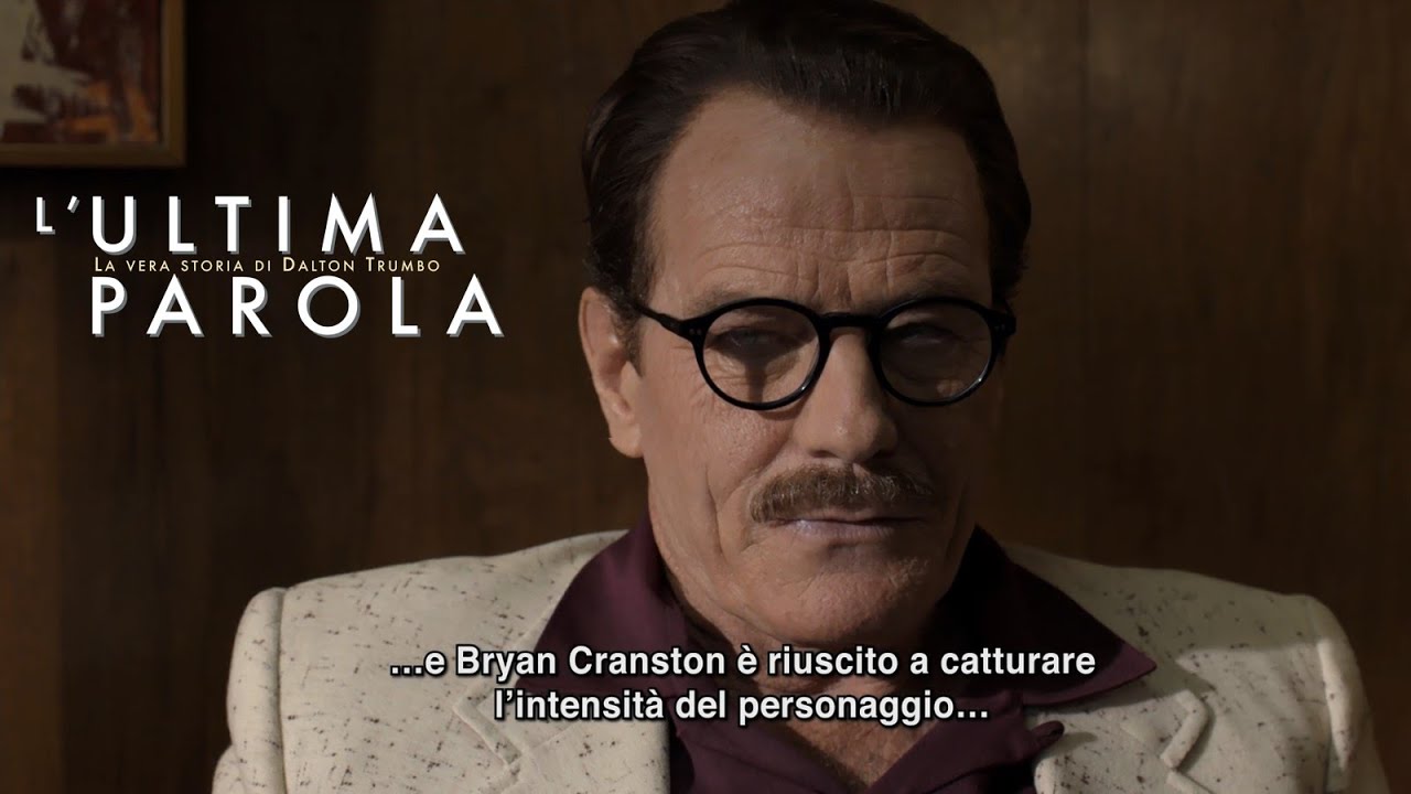 L’ultima parola – La vera storia di Dalton Trumbo – Featurette “Bryan Cranston”