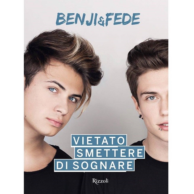 Benji e Fede, Vietato smettere di sognare è il libro: esce il 31 marzo