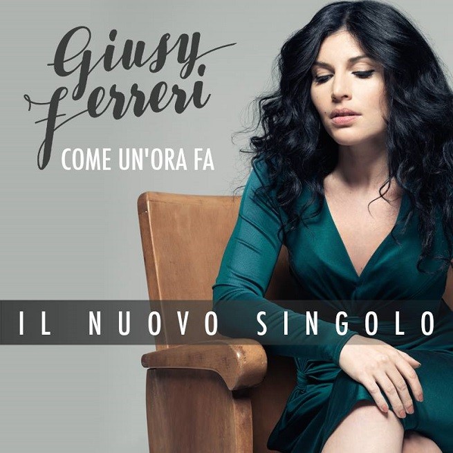 Giusy Ferreri, Come un’ora fa: testo e video