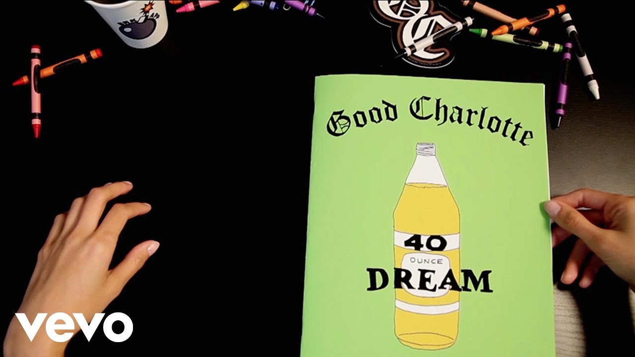 Good Charlotte – 40 oz. Dream (Official Lyric Video)