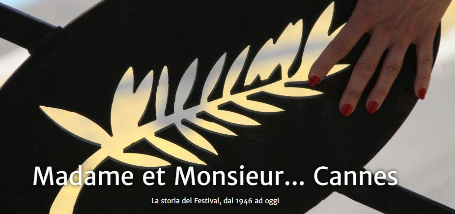 Madame et Monsieur… Cannes: La storia del Festival, dal 1946 ad oggi