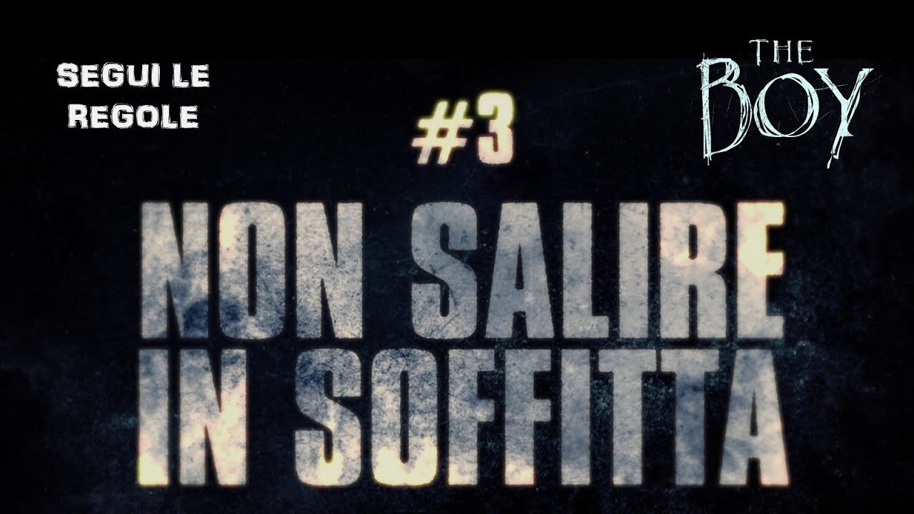 The Boy. Segui le regole. #3 Non salire in soffitta