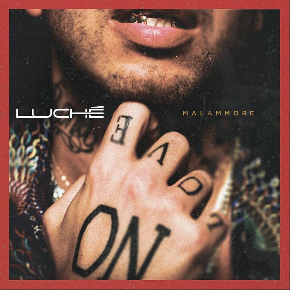 Luchè, “Malammore”