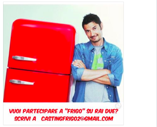 Frigo, al via i casting per la seconda edizione in autunno su Rai2
