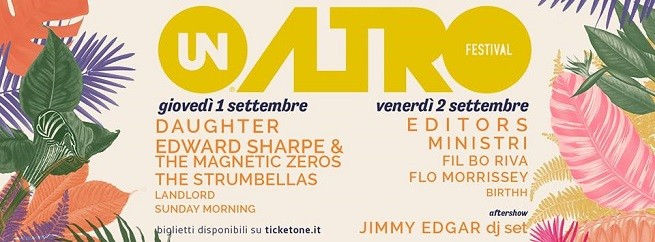 Unaltrofestival 2016: Daughter e Editors headliner della due giorni milanese