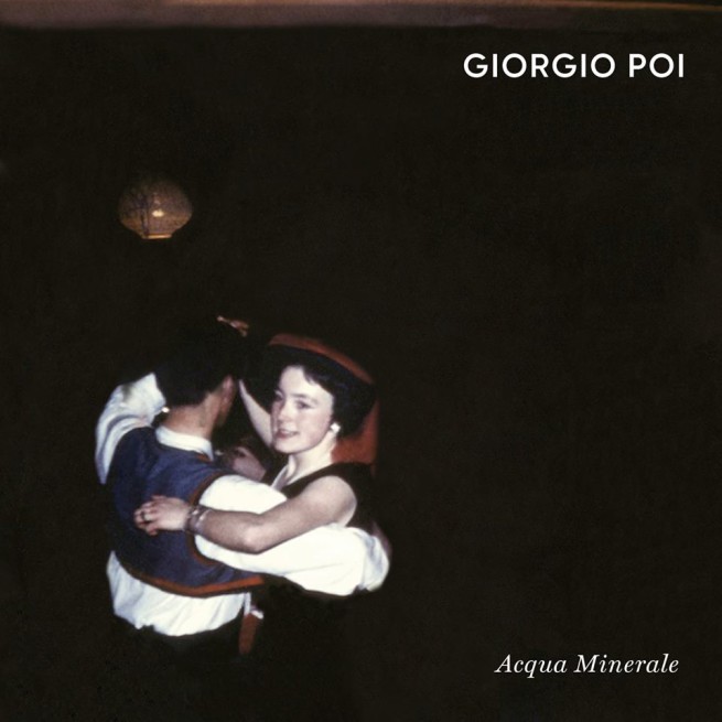 Giorgio Poi, Acqua Minerale è il nuovo singolo [testo e audio]