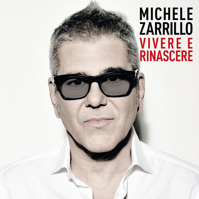 Michele Zarrillo, Vivere e Rinascere: l’album uscirà il 10 febbraio 2017
