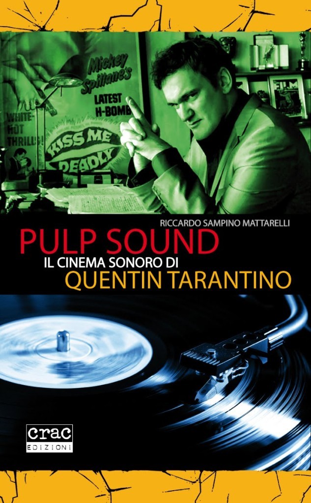 Pulp Sound: il cinema sonoro di Quentin Tarantino – Intervista all’autore Riccardo Sampino Mattarelli