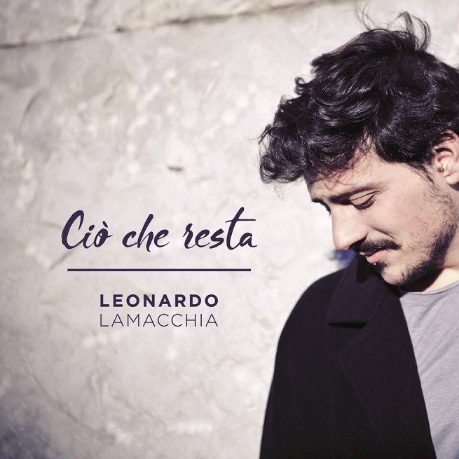 Leonardo Lamacchia, Ciò che resta: l’album uscirà venerdì 10 febbraio 2017 (tracklist)