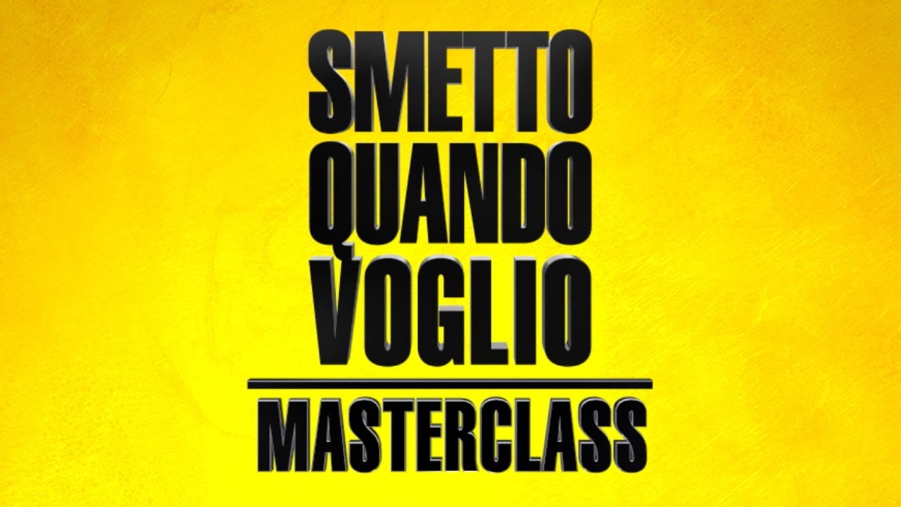 SMETTO QUANDO VOGLIO Masterclass – Trailer Quotes