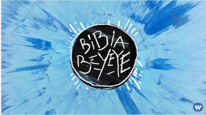 Ed Sheeran – Bibia Be Ye Ye: testo, traduzione e audio