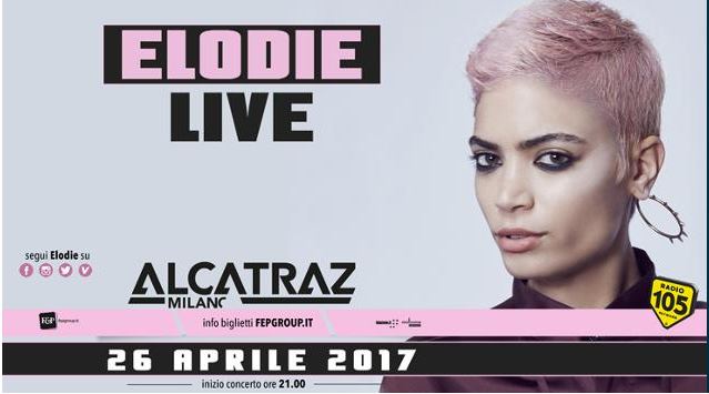 Elodie, annullato il concerto del 26 aprile 2017 all’Alcatraz di Milano: tutte le info