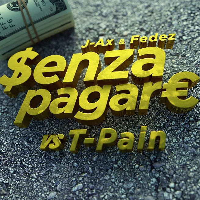 Fedez e J-Ax feat. T-Pain, Senza Pagare: nuovo testo e video