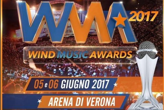 Wind Music Awards 2017, 5 e 6 giugno all’Arena di Verona | I cantanti premiati e ospiti