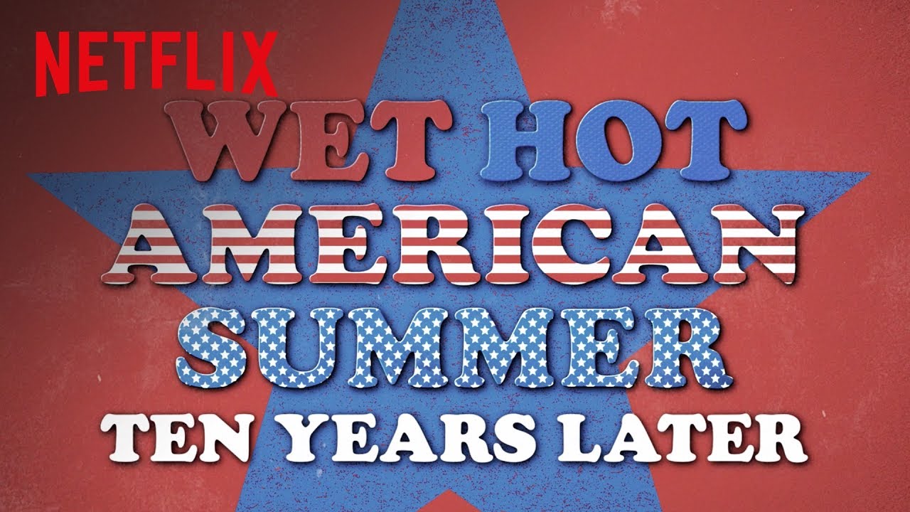 Wet Hot American Summer: Ten Years Later | Official Trailer [HD] | Netflix