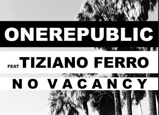 OneRepublic feat. Tiziano Ferro, No Vacancy: testo, traduzione e audio