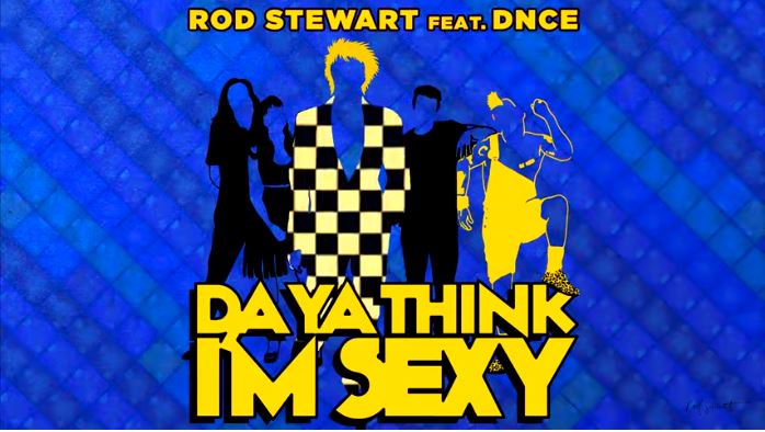 Rod Stewart feat. DNCE – “Da Ya Think I’m Sexy”: testo, traduzione e audio