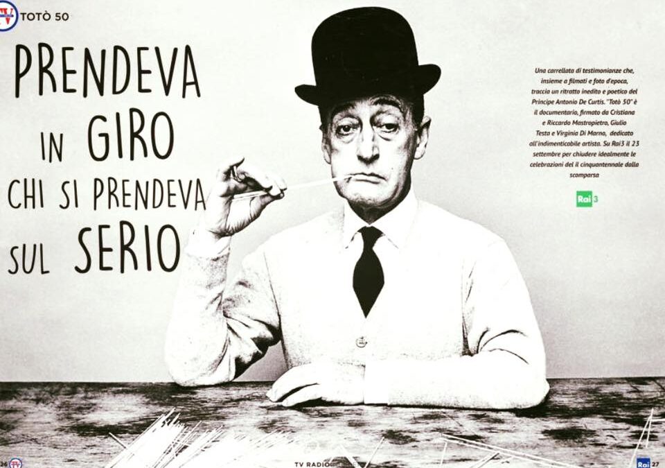 Totò 50, Rai 3 racconta l’eredità del Principe della Risata: “Surreale e sempre attuale, ha scritto il codice della comicità”