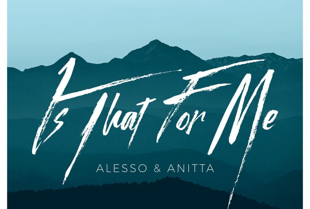Alesso feat. Anitta, Is That for Me: testo, traduzione e video ufficiale