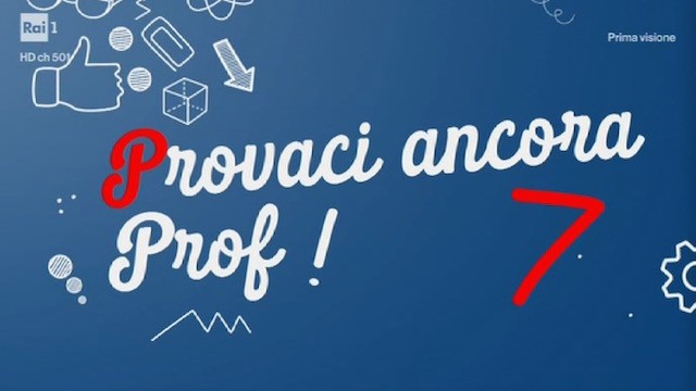 Provaci ancora Prof! 8 si farà?