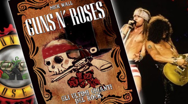 Guns N’Roses, Gli Ultimi Giganti del Rock: l’anteprima del libro