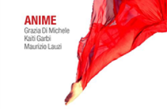 Grazia di Michele (feat. Kaiti Garbi & Maurizio Lauzi), Anime: testo e audio