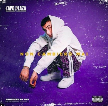 Classifica Singoli FIMI 13 aprile 2018: Non cambierò mai di Capo Plaza subito in testa, Gué Pequeno entra in top 10