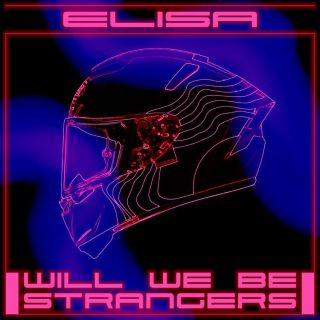 Elisa, Will We Be Strangers: testo, traduzione e audio