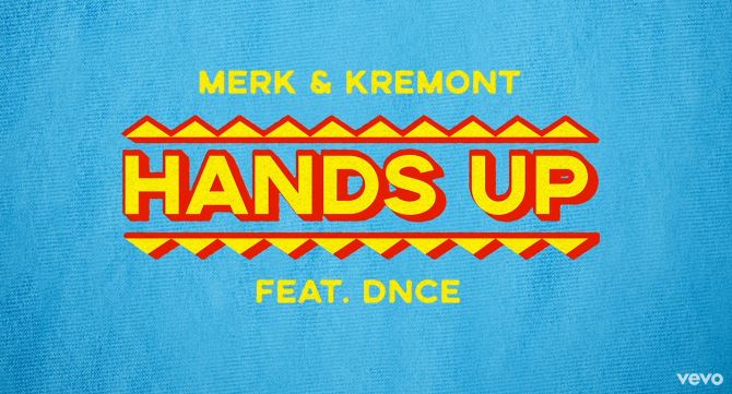 Merk & Kremont ft. DNCE – Hands Up: testo, traduzione e audio