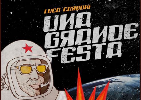 Luca Carboni, Una grande festa: testo e video ufficiale