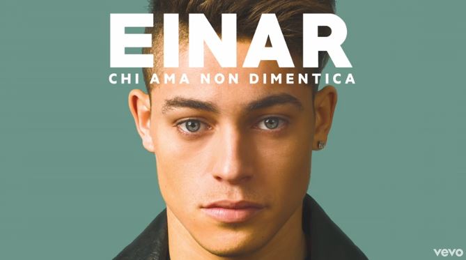 Einar, Chi ama non dimentica: testo e audio della canzone