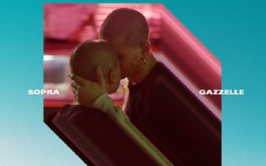 Gazzelle, Sopra: testo e video ufficiale