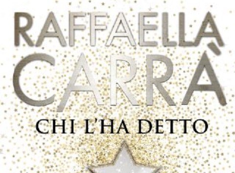 Raffaella Carrà, Chi l’ha detto: testo e video ufficiale