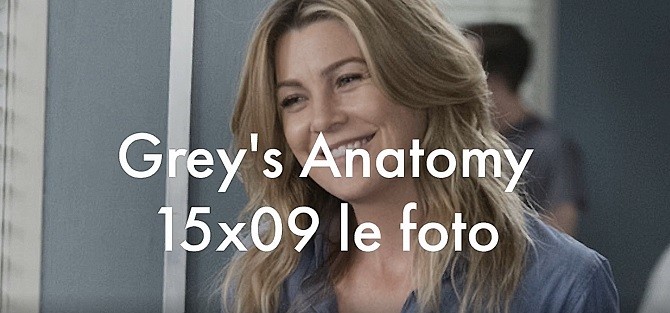 Grey’s Anatomy 15 le immagini del nono episodio