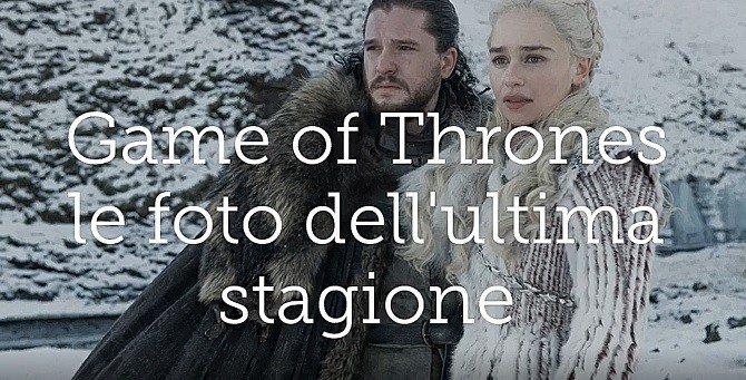 Game of Thrones le foto dell’ultima stagione