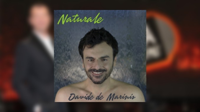 Ora o mai più, Davide De Marinis: l’inedito è Naturale (testo, audio e video)