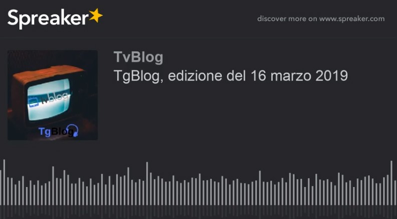 TgBlog, edizione del 16 marzo 2019