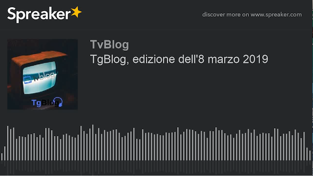 TgBlog, edizione dell’8 marzo 2019