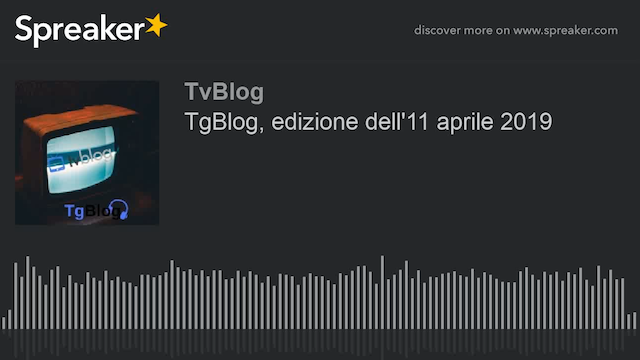 TgBlog, edizione dell’11 aprile 2019