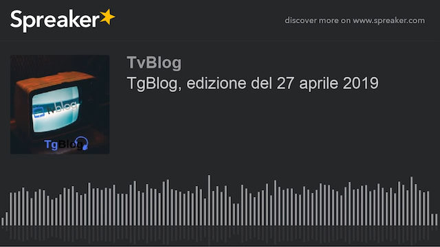 TgBlog, edizione del 27 aprile 2019