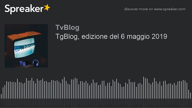TgBlog, edizione del 6 maggio 2019