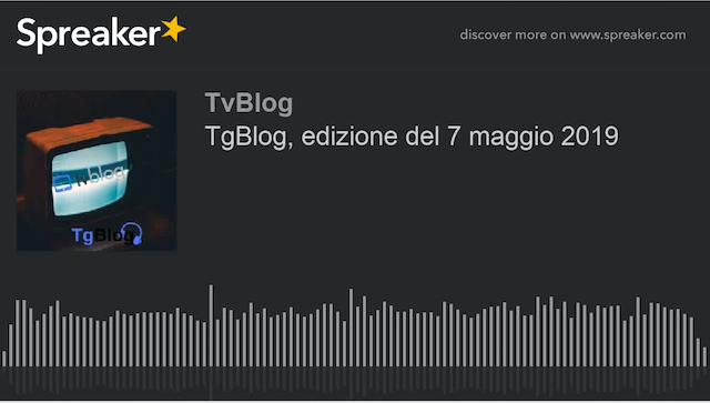 TgBlog, edizione del 7 maggio 2019