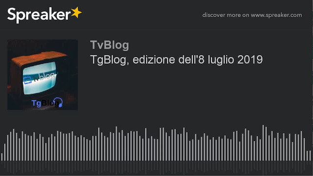 TgBlog, edizione dell’8 luglio 2019