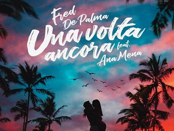 Classifica Singoli FIMI 8 agosto 2019: Fred de Palma e Ana Mena primi con Una volta ancora