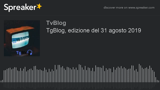 TgBlog, edizione del 31 agosto 2019