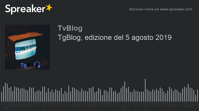 TgBlog, l’edizione del 5 agosto 2019